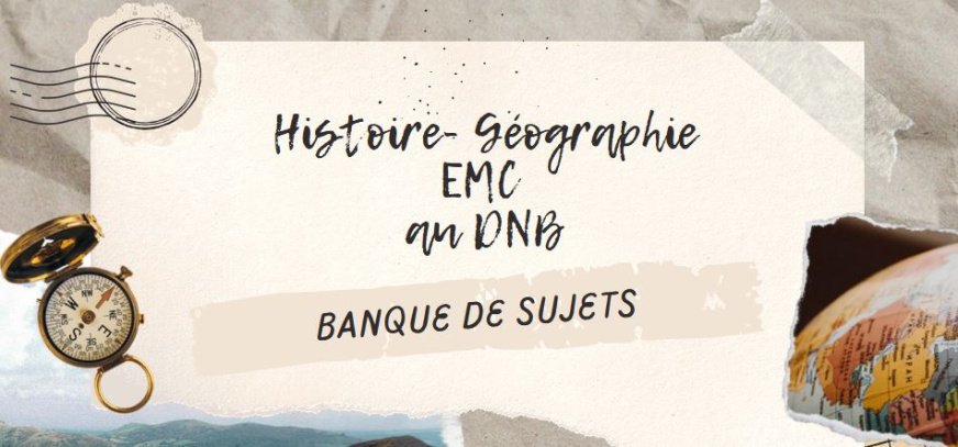 Une banque de sujets du DNB en histoire-géo avec une entrée par thème